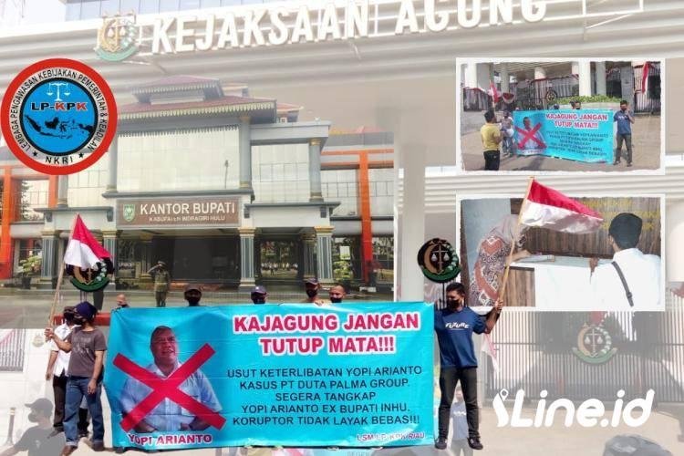 Teriak LP-KPK Sebut Owner PT Duta Palma dan Raja Thamsir Rachman Divonis Demo, Yopi Arianto Belum?